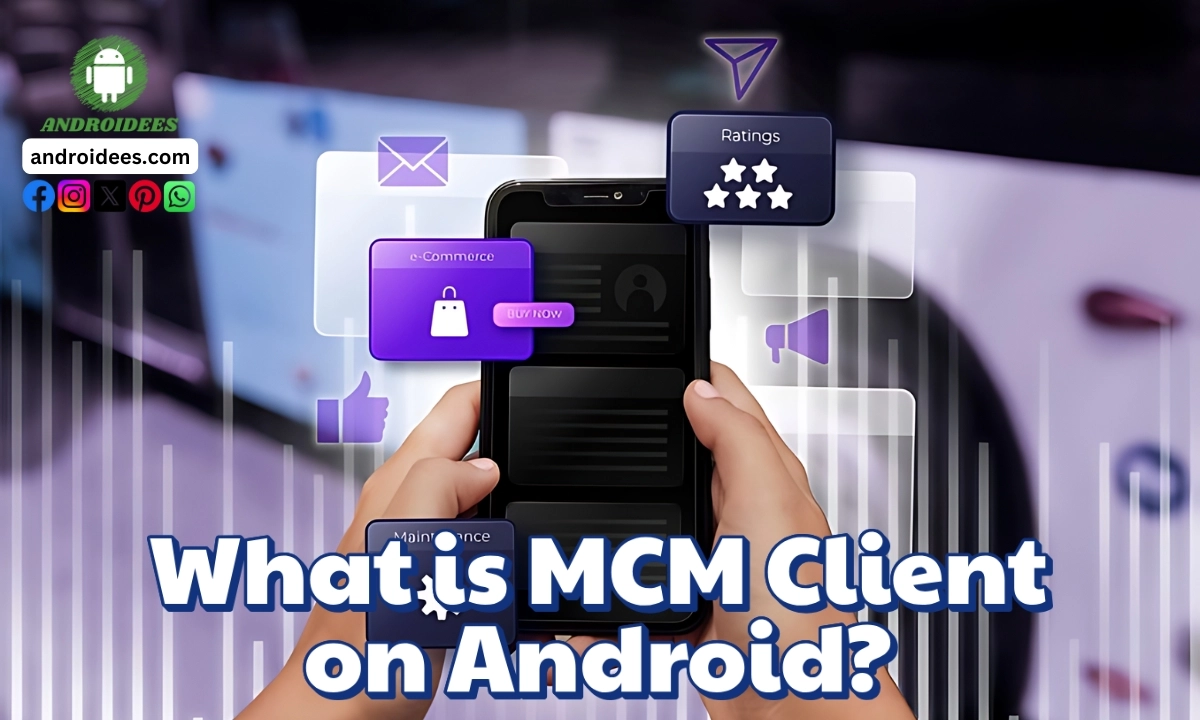 What Is MCM Client on Android?